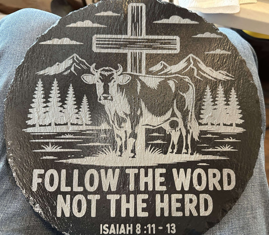 ROUND SLATE FOLLOW THE WORD NOT THE HERD... LASER ENGRAVING